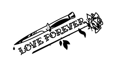 A tattoo featuring a knife and a rose. The inscription Loving Forever is gothic. The style of the old American school. Image is isolated on white background. Contour drawing.