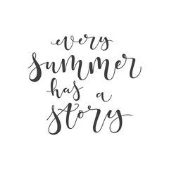 Lettering with phrase Every summer has a story. Vector illustration.