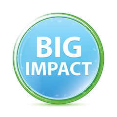 Big Impact natural aqua cyan blue round button