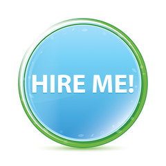 Hire Me! natural aqua cyan blue round button