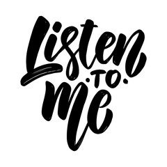 Listen to me. Lettering phrase on light background. Design element for poster, card, banner.