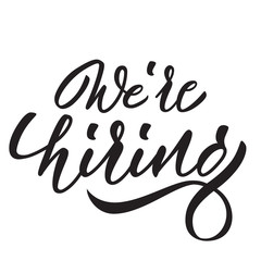 We´re hiring - hand lettering. Black inscription on white background. Vector illustration.