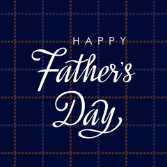 Happy Father's Day greeting card with hand lettering on a checkered tissue background. flat vector
