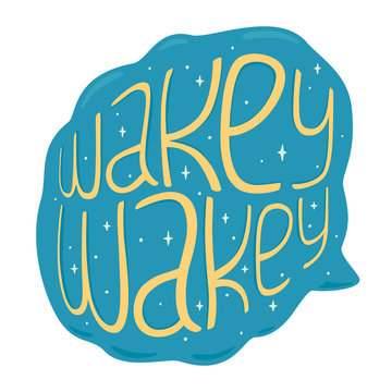 Vector illustration of Wakey-wakey lettering in cloud with stars. Isolated on white background.