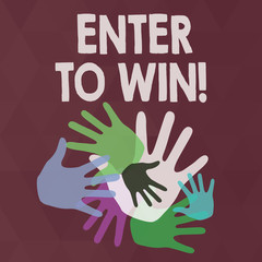 Word writing text Enter To Win. Business photo showcasing exchanging something value for prize chance winning prize Color Hand Marks of Different Sizes Overlapping for Teamwork and Creativity