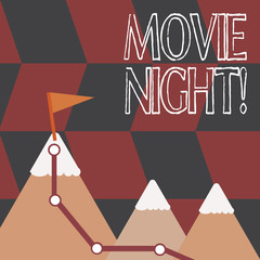 Word writing text Movie Night. Business photo showcasing tells story and that showing watch on screen or television Three Mountains with Hiking Trail and White Snowy Top with Flag on One Peak