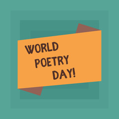 Conceptual hand writing showing World Poetry Day. Concept meaning Worldwide literature celebration reading books time Blank Color Folded Banner Strip Flat Style Announcement Poster