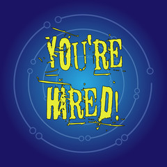 Writing note showing You Re Hired. Business concept for Used by huanalysis resources indicate employee that he is got job Concentric Circle of Open Curved Lines with Center Space Glow in Blue