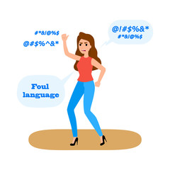 Foul language and swear words. Bad behavior