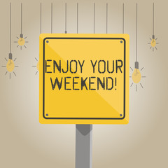 Fototapeta premium Writing note showing Enjoy Your Weekend. Business concept for wishing someone that something nice will happen at holiday 3D Square Colorful Caution Road Sign with Black Border Wood