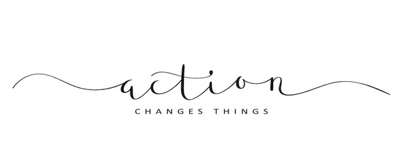 ACTION CHANGES THINGS brush calligraphy banner