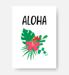Tropical poster. Aloha hand lettering phrase on white background. Tropical leaves, flowers for banner, flyer, card. Summer composition. Hawaiian greeting card. Vector illustration