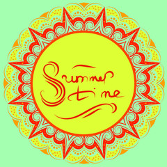 The inscription - summertime - orange letters. Green-blue background, orange-yellow patterns. Mandala is a crystal, a fractal with a floral ornament.