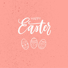 Happy Easter! Hand drawn eggs with modern calligraphy lettering.