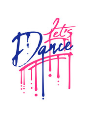 tropfen graffiti lets dance pinselstrich bunt cool feiern club tanzen disko party spaß hobby bewegen musik text logo design