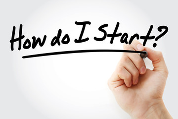 How do I Start? text with marker, business concept background