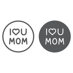I love mom line and glyph icon, text and mother, love u mom letters sign, vector graphics, a linear pattern on a white background.