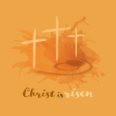 Christian worship and praise. Crosses and empty tomb in watercolor style. Text : Christ is risen