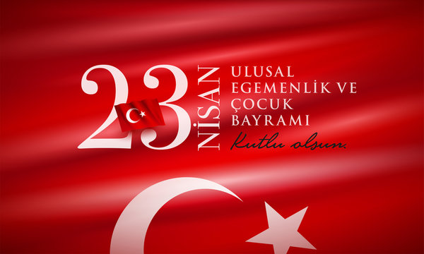 23 Nisan Cocuk Bayrami April 23 Turkish National Sovereignty and Children's Day