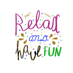 Relax And Have Fun hand drawn lettering.