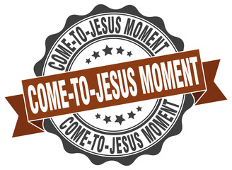 come-to-jesus moment stamp. sign. seal