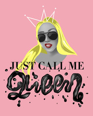 Poster with young woman and slogan Just call me Queen. Vector illustration