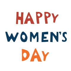 Happy Women's day isolated inscription in the style of lettering. Vector illustration for cards, greetings, banner, design.