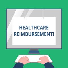 Text sign showing Healthcare Reimbursement. Business photo text compensating someone for an out of pocket expense Hands on Mockup Keyboard Front of Blank White Monitor with Screen Protector