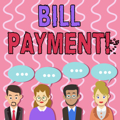Text sign showing Bill Payment. Business photo text money transfer scheduled on predetermined date to pay Group of Business People with Blank Color Chat Speech Bubble with Three Dots