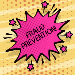 Conceptual hand writing showing Fraud Prevention. Concept meaning stop from doing or happening to hinder demonstrating acting Spiky Fight and Screaming Angry Speech Bubble with Outline
