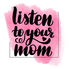  lettering listen to your mom