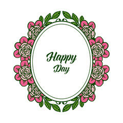 Vector illustration greeting card happy day with leaf floral frame