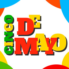Bright Cinco de Mayo (5 May) carnival emblem design template with multi colored lettering, Isolated on white background. Icon for cards, posters, flyers, websites. Vector ESP 10 illustration .