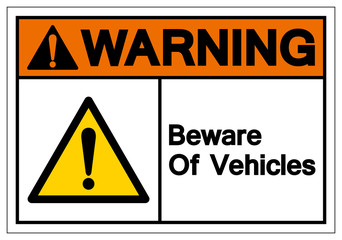 Warning Beware Of Vehicles Symbol Sign, Vector Illustration, Isolated On White Background Label .EPS10