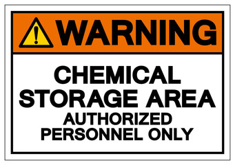 Warning Chemical Storage Area Authorized Personnel Only Symbol Sign, Vector Illustration, Isolate On White Background Label. EPS10