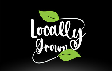 Locally Grown word text with green leaf logo icon design