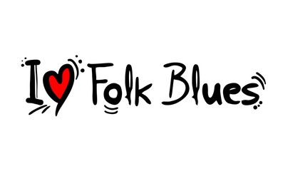 Folk Blues music style love