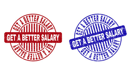 Grunge GET A BETTER SALARY round stamp seals isolated on a white background. Round seals with grunge texture in red and blue colors.