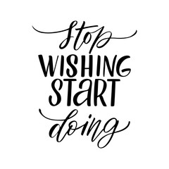 Hand drawn lettering of a phrase Strong wishing start doing. Unique typography poster or apparel design. Vector art isolated on background. Inspirational quote. 