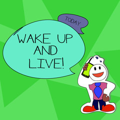 Word writing text Wake Up And Live. Business photo showcasing spend your life doing what you want love without needing to Smiley Face Man in Necktie Holding Smartphone to his Head in Sticker Style