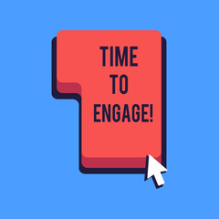 Writing note showing Time To Engage. Business concept for tutor who is fully occupied or having your full attention Direction to Press or Click Command Key with Arrow Cursor