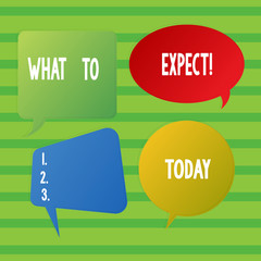 Conceptual hand writing showing What To Expect. Concept meaning asking about regard something as likely to happen occur Speech Bubble Sticker in Different Shapes and Multiple Chat