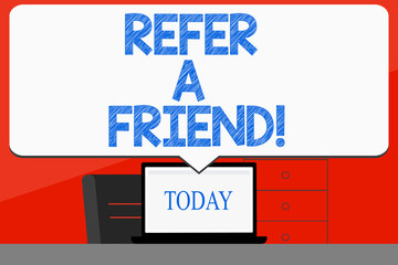 Word writing text Refer A Friend. Business photo showcasing direct someone to another or send him something like gift Blank Huge Speech Bubble Pointing to White Laptop Screen in Workspace Idea
