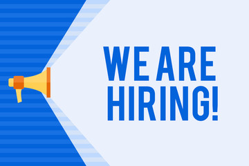 Conceptual hand writing showing We Are Hiring. Concept meaning recently employ someone or pay him to do particular job Megaphone Extending the Volume Range through Space Wide Beam