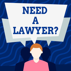 Writing note showing Need A Lawyer Question. Business concept for asking if need demonstrating who practises or studies law Faceless Man has Two Shadows with Speech Bubble Overlapping