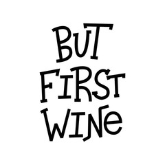 But first wine- funny hand lettered quote.
