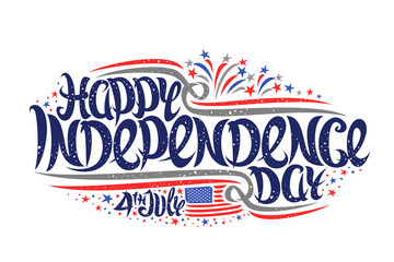 Vector greeting card for Independence Day, poster with cartoon fireworks and stars, original lettering for words happy independence day 4th july, creative flourishes and confetti on white background.