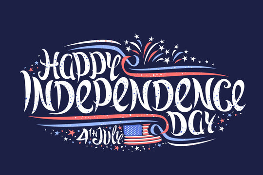 Vector greeting card for Independence Day, banner with cartoon fireworks and stars, original lettering for words happy independence day 4th july, creative flourishes and confetti on dark background.