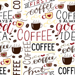 Seamless patern with inscription about coffee made hand-lettering with beans and cups