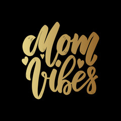 Obraz premium Mom vibes. Lettering motivation phrase for poster, card, banner, sign.